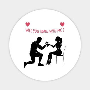 t-shirt gym : will you train with me valentines day Magnet